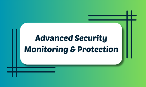 Advanced Security Monitoring & Protection